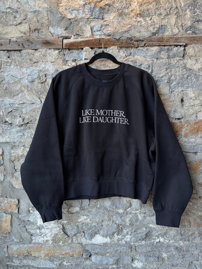 "Like Mother Like Daughter" Black Cotton Crew Neck Sweatshirt